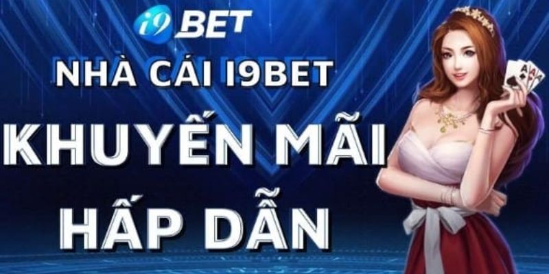 Khuyến mãi I9bet hoàn tiền