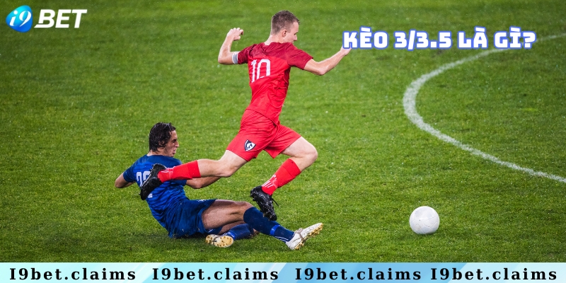 Bạn đã hiểu kèo bóng 3/3.5 chưa?