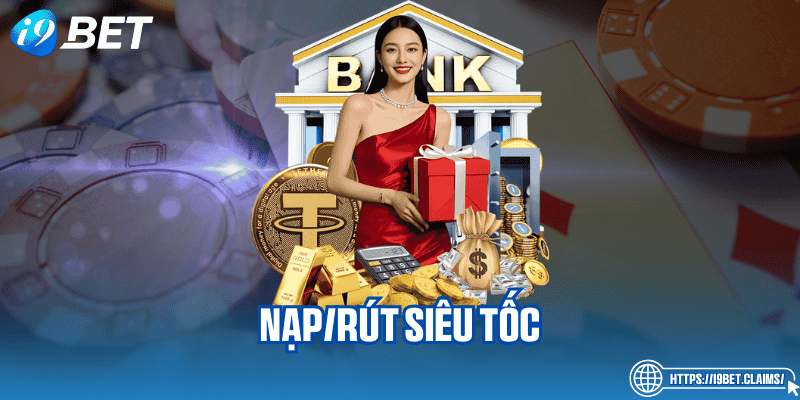 Nạp/rút siêu tốc