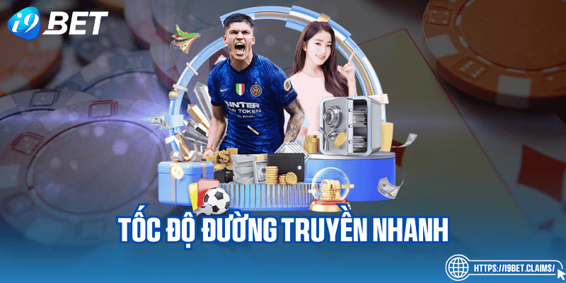 Tốc độ đường truyền nhanh chóng